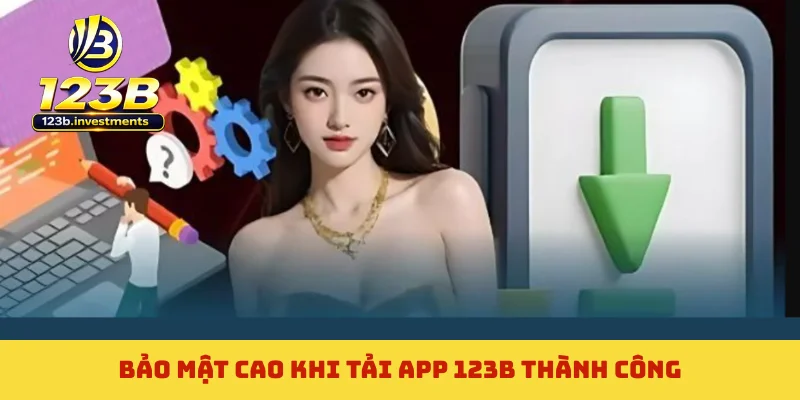 Bảo mật cao khi tải app 123B thành công