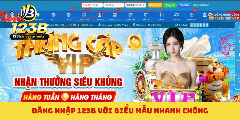 Đăng nhập 123B với biểu mẫu nhanh chóng Đăng nhập 123B với biểu mẫu nhanh chóng