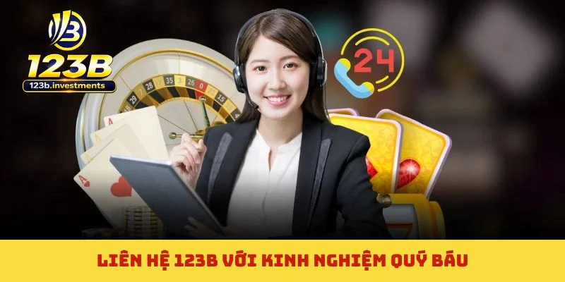 Liên hệ 123B với kinh nghiệm quý báu