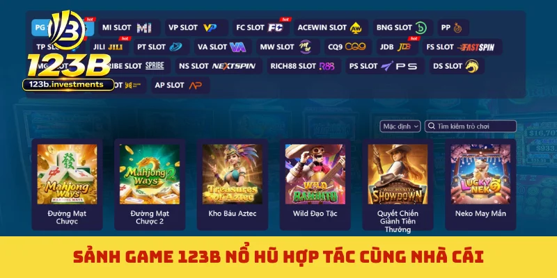 Sảnh game 123B nổ hũ hợp tác cùng nhà cái